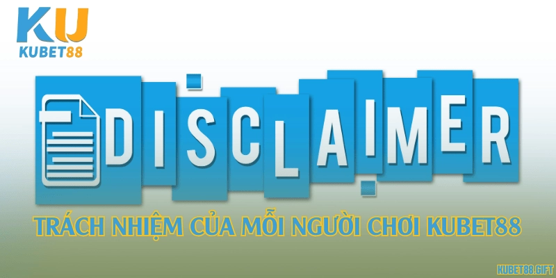 Trách nhiệm của mỗi người chơi Kubet88